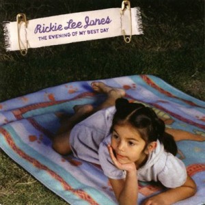 The Evening of my Best Day - Rickie Lee Jones